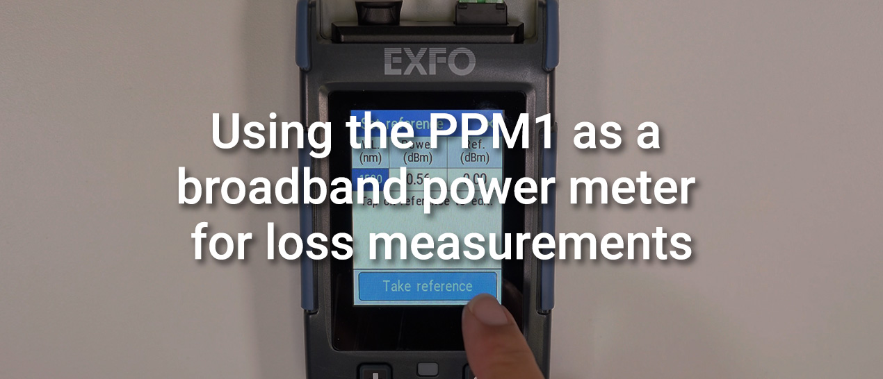 20220279_product-demo-video-5-using-the-ppm1-as-a-broadband-power-meter-for-loss-measurements_1270x546.jpg