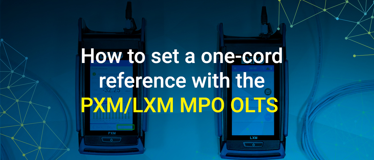 How to set a one-cord reference with the PXM/LXM MPO OLTS