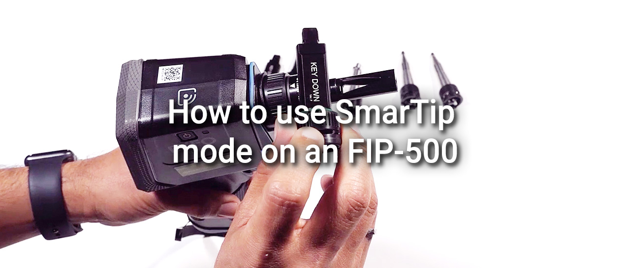 How to use SmarTip mode on an FIP-500