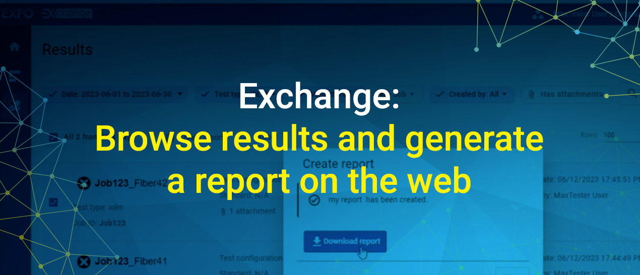 EXFO Exchange - Browse results and generate a report on the web