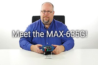 Meet the MAX-635G!
