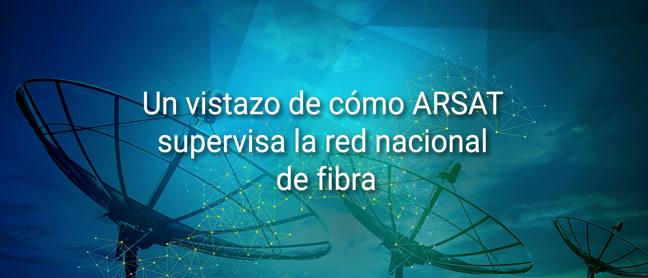 How does ARSAT monitor its national fiber optics network?