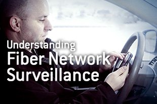 Understanding Fiber Network Surveillance Dark Fiber
