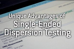 Unique Advantages of Single-Ended Dispersion Testing