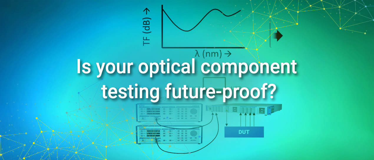is-your-optical-component-testing-future-proof_1270x546.jpg