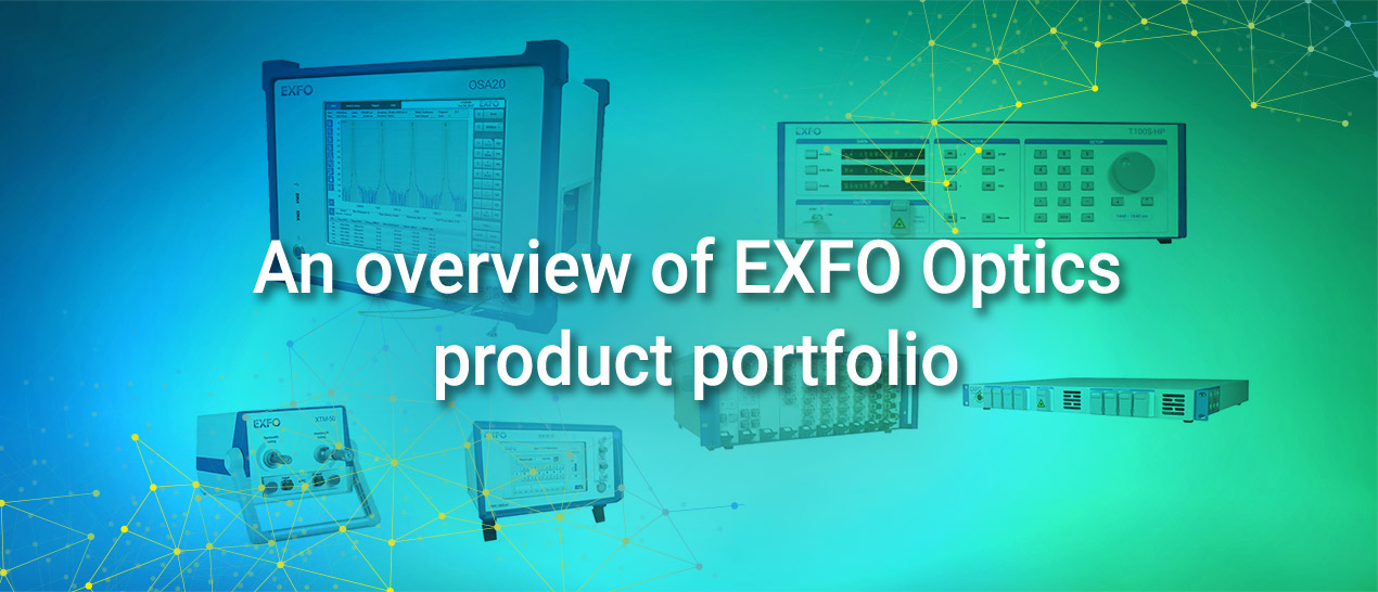 an-overview-exfo-optics-product-portfolio_1270x546.jpg